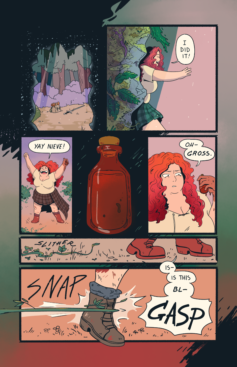 Nieve exits the cave back to the forest, cheering herself on for having retrieved the liquid. She realizes in disgust that the liquid is red and sticky. She asks herself if it's blood, but is cut off by a vine grabbing her ankle.